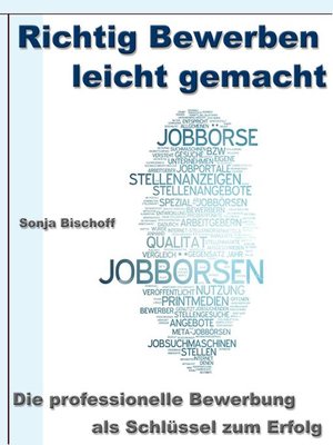 cover image of Richtig Bewerben leicht gemacht – Die professionelle Bewerbung als Schlüssel zum Erfolg